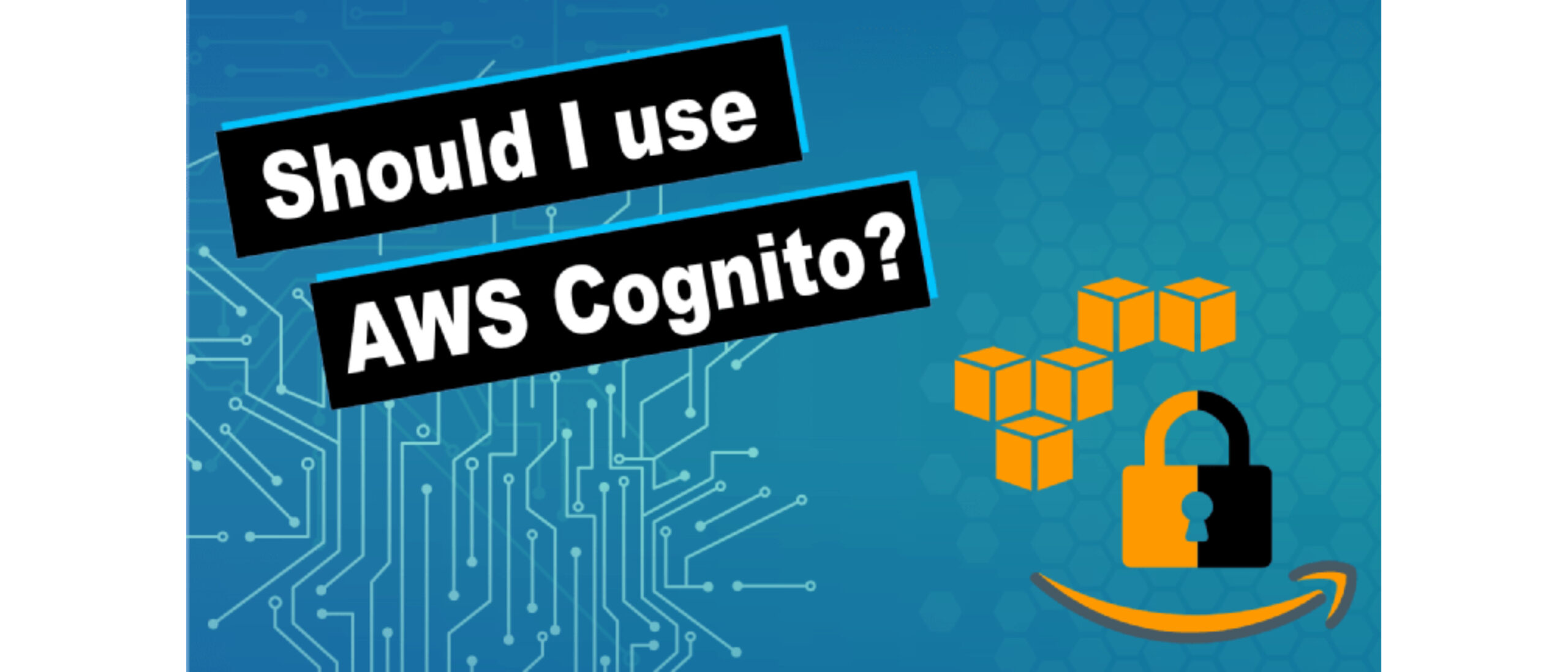 Should I Use AWS Cognito For User Authentication